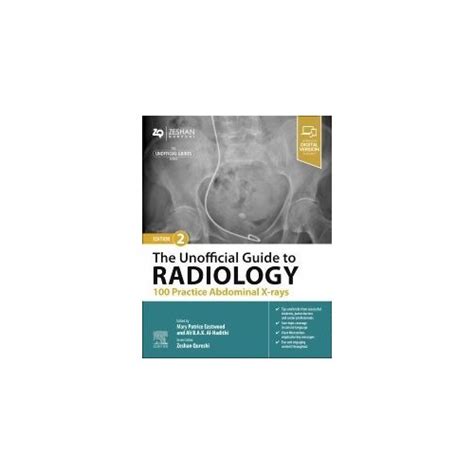 The Unofficial Guide To Radiology 100 Practice Abdominal X Rays 2nd