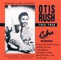 1956-1958 - His Cobra Recordings, Otis Rush | CD (album) | Muziek | bol