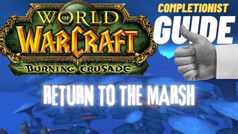 Return To The Marsh Wow Quest Tbc Completionist Guide Youtube
