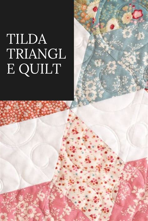 Tilda Triangle Quilt Triangle Quilt Quilts Patchwork Patterns