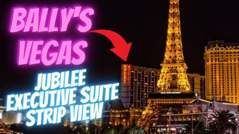 Ballys Las Vegas Jubilee Executive King Suite Strip View Tub Room Tour
