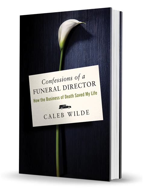 Confessions Of A Funeral Director Free Chapter Of My Book Exclusively