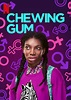 Chewing Gum - Where to Watch and Stream - TV Guide