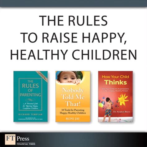 The Rules To Raise Happy Healthy Children Collection Informit