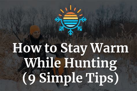 Warm Up Your Hunting Game With These 9 Easy Tips