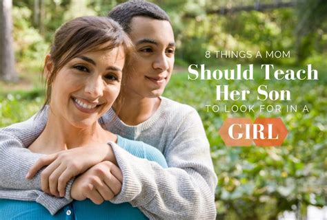 This is what 56 looks like: 8 Things a Mom Should Teach Her Son to Look for in a Girl ...