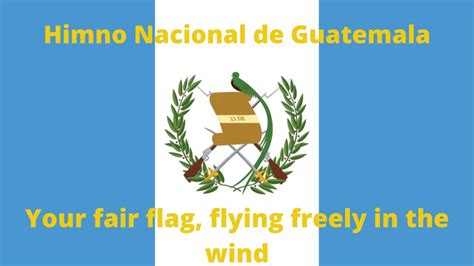 Guatemalan National Anthem “himno Nacional De Guatemala” English Lyrics Youtube