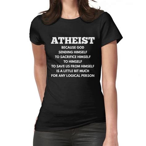funny atheist logic anti religious shirts and ts fitted t shirt by sqwear t shirt dating