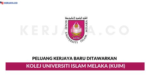 Kolej universiti islam melaka batu 28, kuala sungai baru, 78200 melaka, malaysia. Jawatan Kosong Terkini Kolej Universiti Islam Melaka (KUIM ...