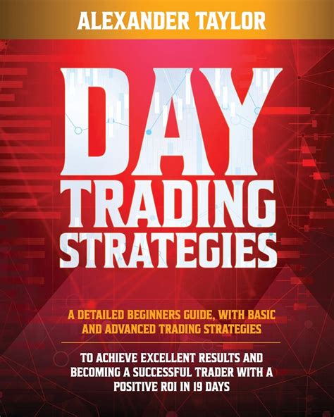 Buy Day Trading Strategies A Detailed Beginner’s Guide With Basic And Advanced Trading