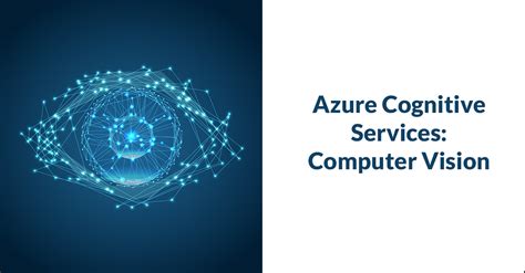 Azure Cognitive Services Computer Vision Far Reach Blog
