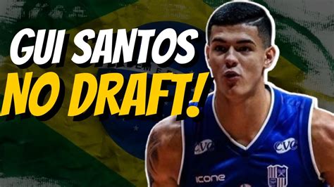 FENÔMENO brasileiro ESTARÁ no DRAFT da NBA 2022 Gui Santos YouTube