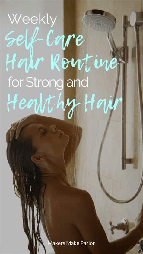 Weekly Self Care Hair Routine For Strong And Healthy Hair Hair