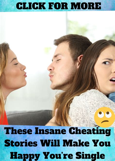 These Insane Cheating Stories Will Make You Happy Youre Single