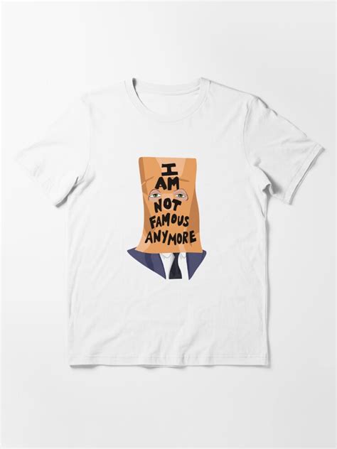 Shia Labeouf I Am Not Famous Anymore T Shirt For Sale By Mineeyes