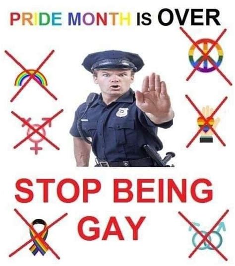 Pride Month Is Over Stop Being Gay Ifunny