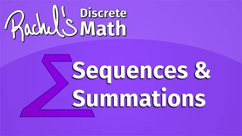 Rachel S Discrete Math Course Sequences And Summations Lecture 2 Youtube