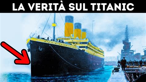 Come è affondato il Titanic la storia che ancora non sai YouTube