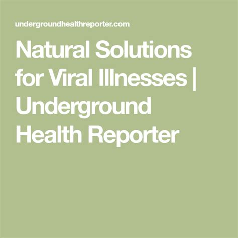 Natural Solutions For Viral Illnesses Underground Health Reporter