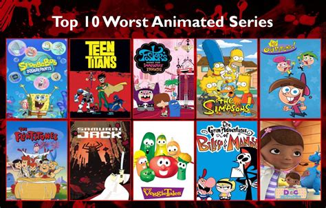 My Top 10 Worst Animated Series By Mastuhoscg8845iscool On Deviantart
