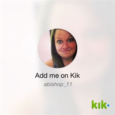 hey i m on kik my username is abishop 11 kik me abishop 11 kik ads incoming call