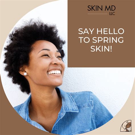 Say Hello To Spring Skin Skin Md Dermatology