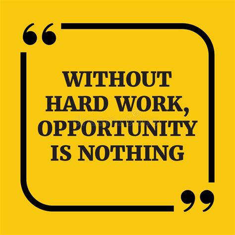 Motivational Quotewithout Hard Work Opportunity Is Nothing Stock