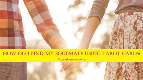 Soulmate Tarot Spread How Do I Find My Soulmate Using Tarot Cards