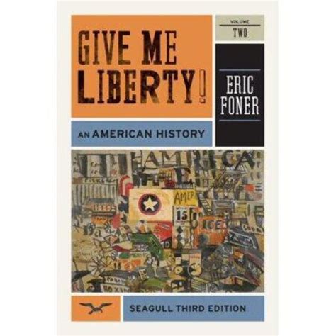 Amazon Com Give Me Liberty An American History Foner Eric Books
