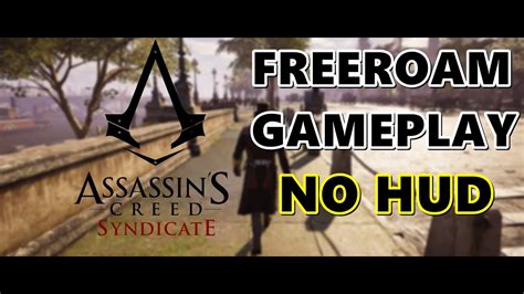 Assassin S Creed Syndicate Free Roam Gameplay NO HUD YouTube