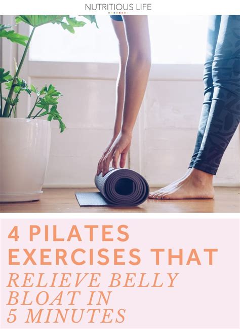 Pilates Exercises That Relieve Belly Bloat In Minutes Bloated Belly Getting Rid Of