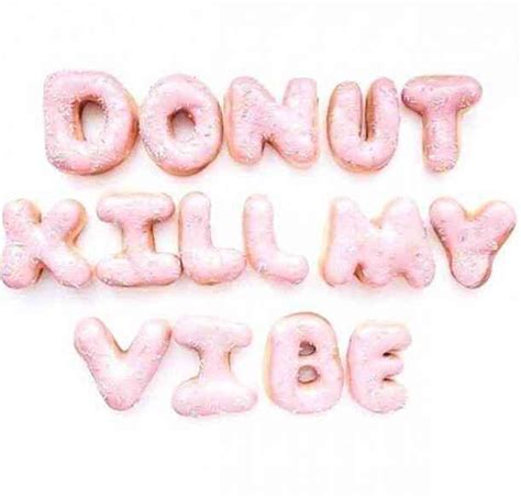 32 Hilarious Donut Quotes In Celebration Of National Donut Day Donut