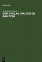 Der Verlag Walter de Gruyter von Anne-Katrin Ziesak - Fachbuch - buecher.de