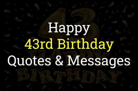 50 Best Happy 43rd Birthday Quotes And Messages Of 2022 The Birthday Best