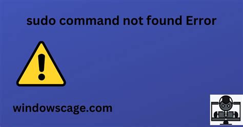 How To Fix Sudo Command Not Found Error Window Cage
