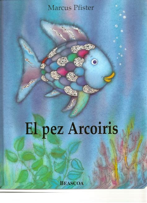 El pez arcoiris de marcus pfister, nos cuenta la historia de un pececito encantador. O FOGAR DOS LIBROS: UN PEIXE DE CORES, UNHA RATIÑA MOI ...