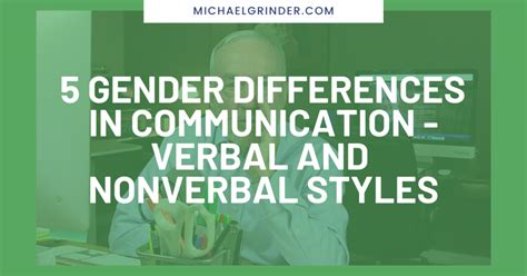 5 Gender Differences In Communication Verbal And Nonverbal Styles Michael Grinder And Associates
