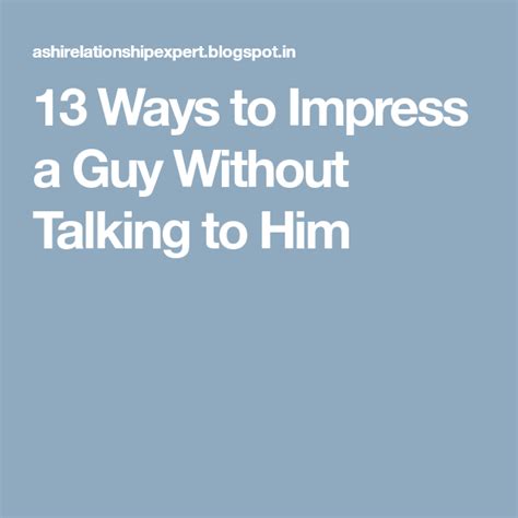 13 ways to impress a guy without talking to him healthy relationship tips healthy