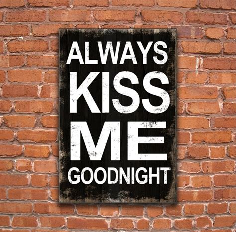 Always Kiss Me Goodnight Wooden Sign Typography Signs Etsy