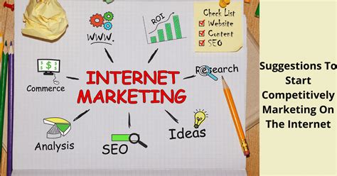 Suggestions To Start Competitively Marketing On The Internet
