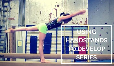 Quick Tip Handstand Variations For Series Development Gymnastics Lessons Gymnastics