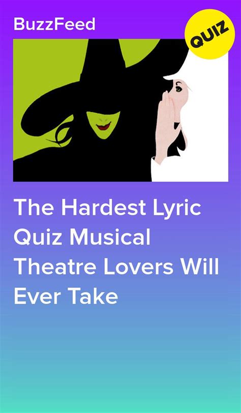 The Hardest Lyric Quiz Musical Theatre Lovers Will Ever Take Musicals