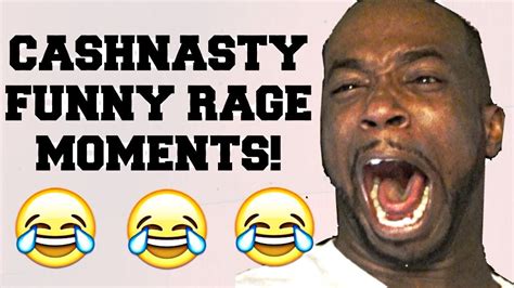 Cashnasty Funny Rage Moments Youtube