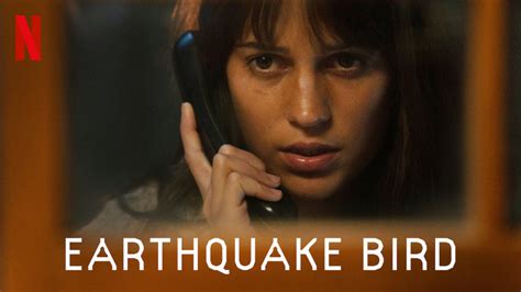 Earthquake Bird Review Vikander Is Reason Enough To Watch Japan Set Thriller Flaw In The Iris
