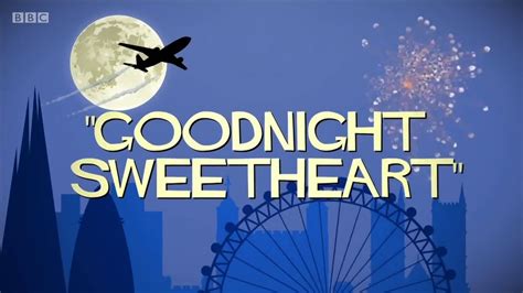 Goodnight Sweetheart Special Intro Uk2016 Youtube