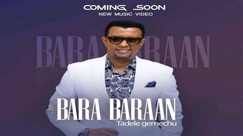 Tadele Gemechu Bara Baraan New Ethiopian Oromo Music 2022 Official