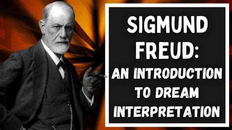 Sigmund Freud An Introduction To Dream Interpretation Youtube