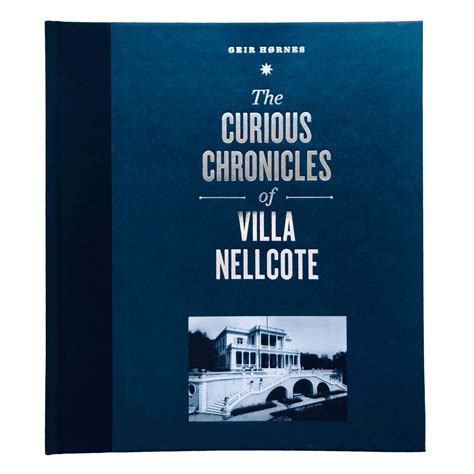 The Curious Chronicles Of Villa Nellcote Nellcote Chronicles
