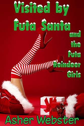 Visited By Futa Santa And The Futa Reindeer Girls By Asher Webster Goodreads