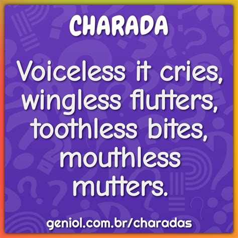 voiceless it cries wingless flutters toothless bites mouthless charada e resposta geniol